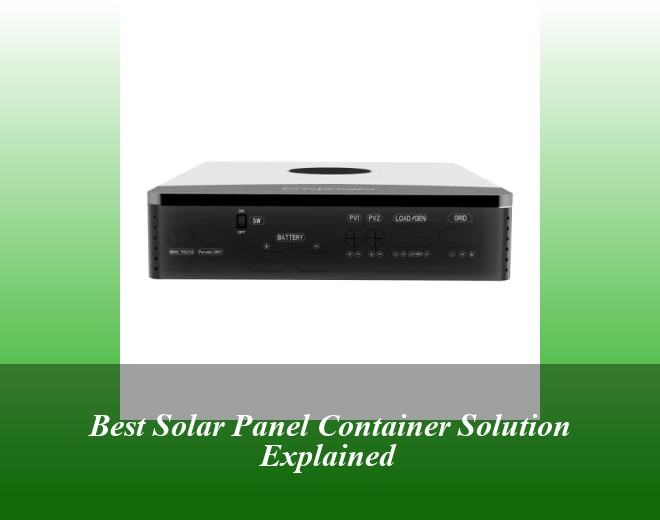 Best Solar Panel Container Solution Explained